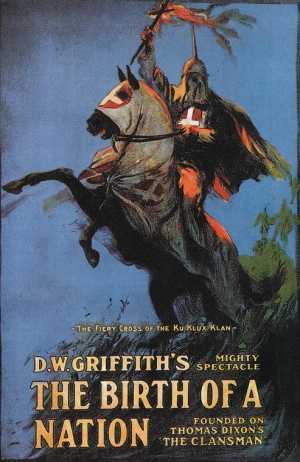 Birth of a Nation, by D.W. Griffith