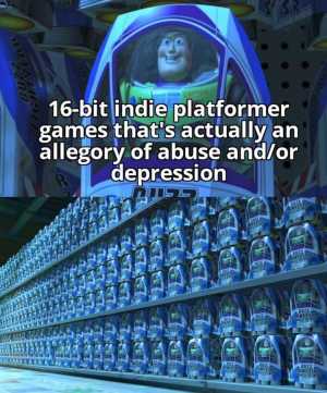 A meme. It is two screenshots from Toy Story, showing a toy in packaging, labelled '16-bit indie platformer games that's actually an allegory of abuse and/or depression'. It then shows rows and rows of shelves depicting identical toys in packaging.